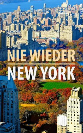 Nie wieder New York - Wie ist es wirklich nach New York auszuwandern? Bild: Nie wieder New York - Wie ist es wirklich nach New York auszuwandern?