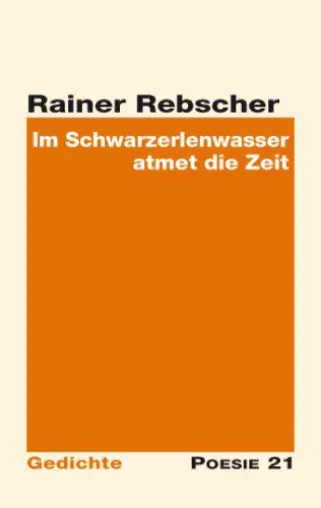 Bild: Neuerscheinung: Gedichtband "Im Schwarzerlenwasser atmet die Zeit" von Rainer Rebscher