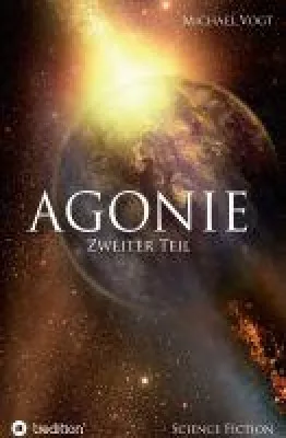 Bild: Agonie - Zweiter Teil - Science Fiction Saga über einen Krieg zwischen Imperium und Konföderation