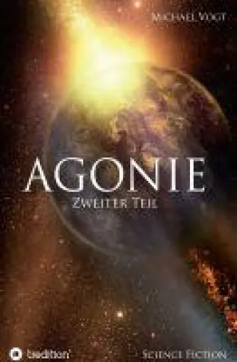 Bild: Agonie - Zweiter Teil - Science Fiction Saga über einen Krieg zwischen Imperium und Konföderation