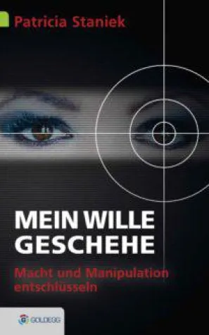 Bild: Mein Wille geschehe – Macht und Manipulation entschlüsseln