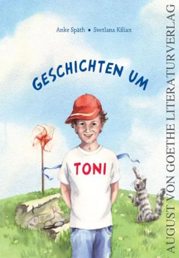 Der August von Goethe Literaturverlag präsentiert - „Geschichten um Toni“ von Anke Späth Bild: Der August von Goethe Literaturverlag präsentiert - „Geschichten um Toni“ von Anke Späth