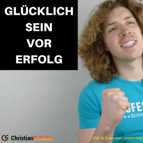 Bild: GLÜCKLICH SEIN VOR ERFOLG