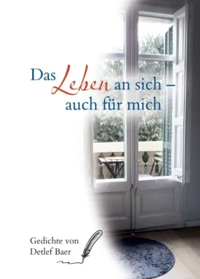 Bild: Das Leben an sich auch für mich - Anregender Gedichteband
