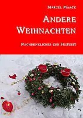 Bild: Marcel Maack legt neues Buch „Andere Weihnachten – Nachdenkliches zur Festzeit“ vor