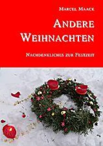 Marcel Maack legt neues Buch „Andere Weihnachten – Nachdenkliches zur Festzeit“ vor Bild: Marcel Maack legt neues Buch „Andere Weihnachten – Nachdenkliches zur Festzeit“ vor
