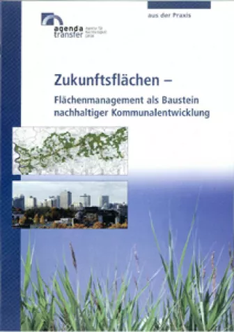 Bild: Zukunftsflächen – Flächenmanagement als Baustein nachhaltiger Kommunalentwicklung