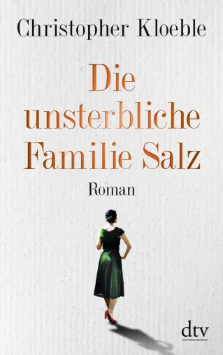 Rezension: "Die unsterbliche Familie Salz " –Christopher Kloeble Bild: Rezension: "Die unsterbliche Familie Salz " –Christopher Kloeble