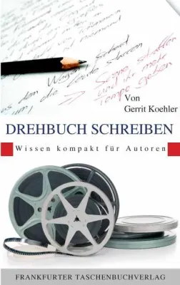 Bild: Von der Idee bis zum Film – Der Ratgeber "Drehbuch Schreiben" zeigt, wie es geht