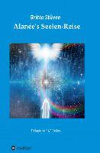 Alanée's Seelen-Reise - Fantastische Trilogie in vier Teilen Bild: Alanée's Seelen-Reise - Fantastische Trilogie in vier Teilen