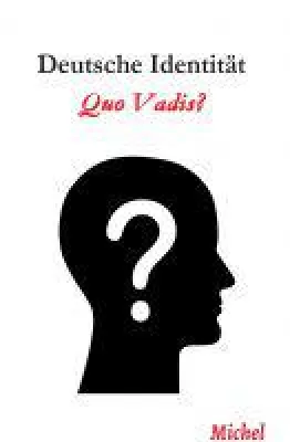 Bild: Deutsche Identität: Quo Vadis - Was bedeutet es heute deutsch zu sein?