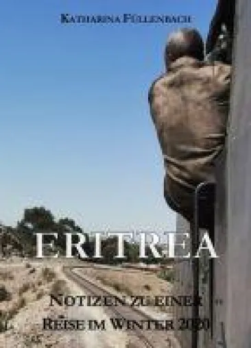 Bild: "Eritrea" - Notizen zu einer Reise im Winter 2020