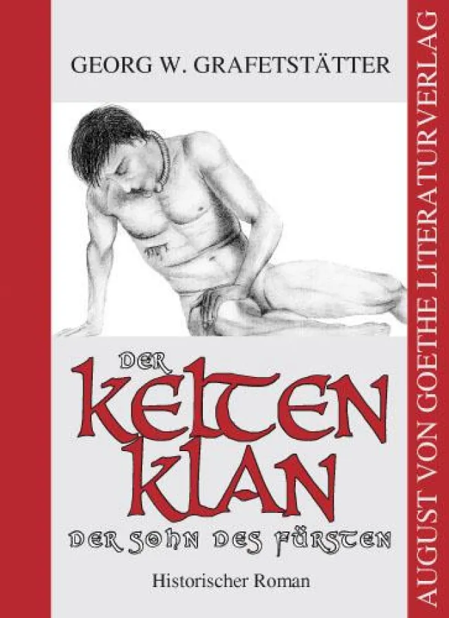 Geschichte und Mythen der Kelten vereint in Georg W. Grafetstätters historischem Roman „Der Kelten Klan“
