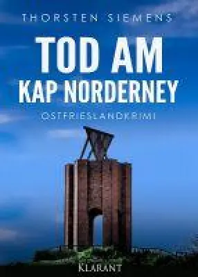 Bild: Neuerscheinung: Ostfrieslandkrimi "Tod am Kap Norderney" von Thorsten Siemens im Klarant Verlag