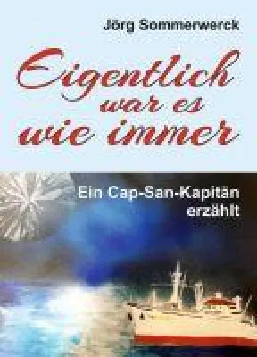 Bild: Eigentlich war es wie immer - Ein Cap-San-Kapitän erzählt