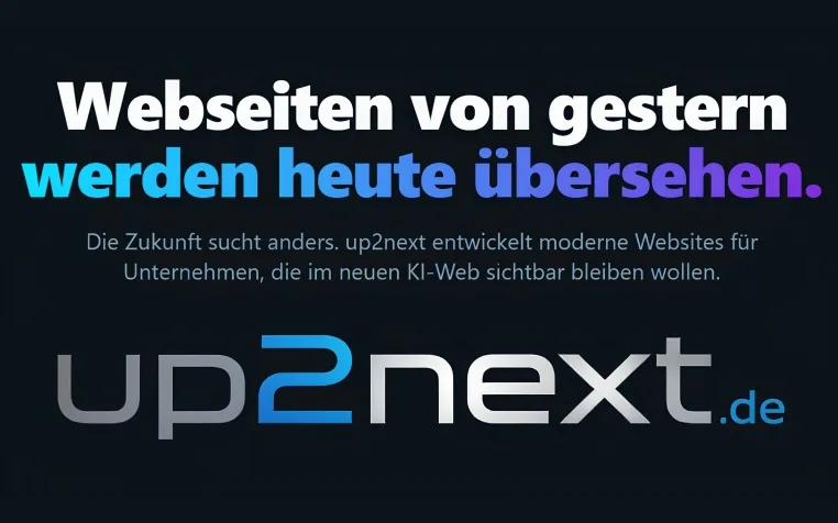 up2next.de entwickelt Websites für Unternehmen, die im neuen KI-Web sichtbar bleiben wollen Bild: up2next.de entwickelt Websites für Unternehmen, die im neuen KI-Web sichtbar bleiben wollen