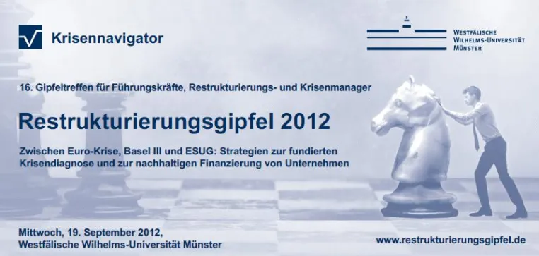 Zwischen Euro-Krise, Basel III und ESUG: Restrukturierungsgipfel 2012 an der Universität Münster Bild: Zwischen Euro-Krise, Basel III und ESUG: Restrukturierungsgipfel 2012 an der Universität Münster