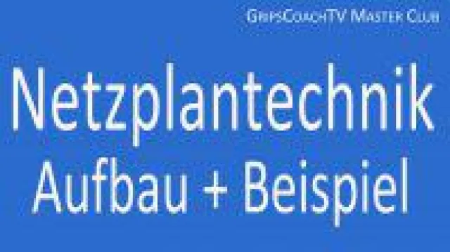 Netzplantechnik einfach erklärt von GripsCoachTV Bild: Netzplantechnik einfach erklärt von GripsCoachTV