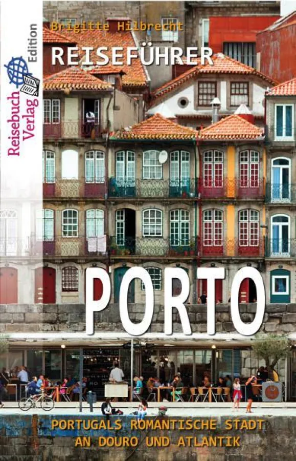 Reiseführer Porto, Portugal, von Brigitte Hilbrecht, Reisebuch Verlag
