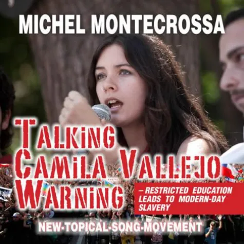 Michel Montecrossa's New Topical Song ‘Talking Camila Vallejo Warning' Bild: Michel Montecrossa's New Topical Song ‘Talking Camila Vallejo Warning'