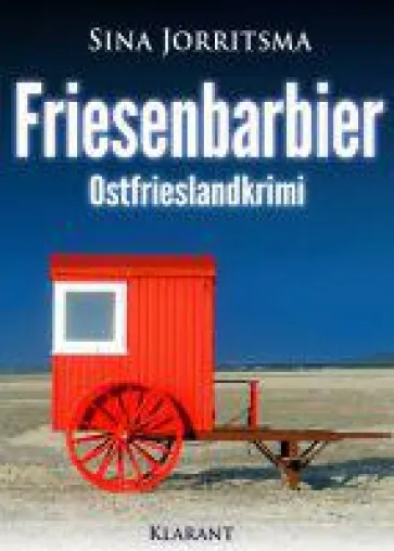 Bild: Neuerscheinung: Ostfrieslandkrimi "Friesenbarbier" von Sina Jorritsma im Klarant Verlag