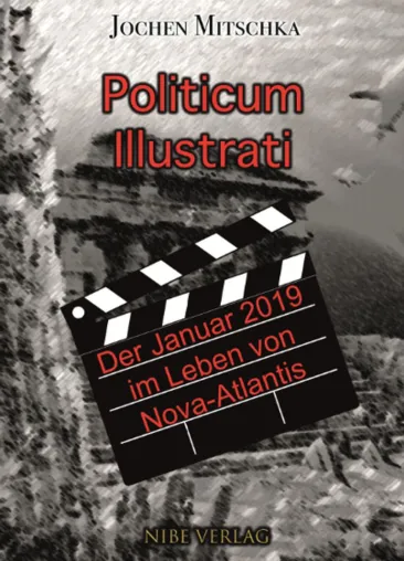 Politicum Illustrati - Der Januar 2019 im Leben von Nova-Atlantis Bild: Politicum Illustrati - Der Januar 2019 im Leben von Nova-Atlantis