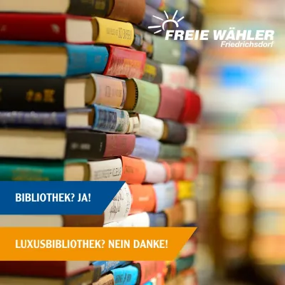 Bild: Neue Bibliothek für Friedrichsdorf? JA! Luxusbibliothek? Nein danke!