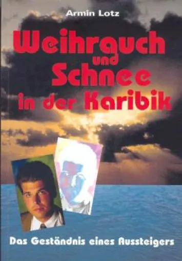 Bild: Buchvorstellung: Weihrauch und Schnee in der Karibik - Das Geständnis eines Aussteigers