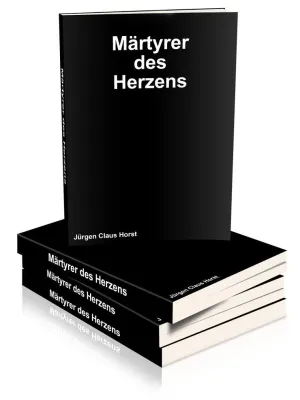Bild: Neuerscheinung des authentischen Milieauromans "Märtyrer des Herzens" von Jürgen Claus Horst