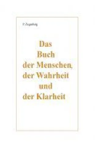 Bild: Das Buch der Menschen, der Wahrheit und der Klarheit - Sachbuch über die Entwicklung der Gesellschaft