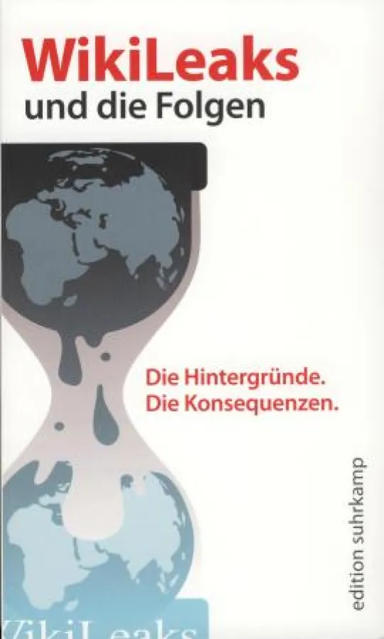 Heinrich Geiselberger: „WikiLeaks und die Folgen. Netz – Medien – Politik“, Suhrkamp Verlag 2011