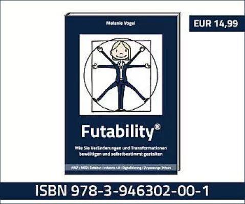 Bild: Buchneuerscheinung: "Futability® - Veränderungen und Transformationen bewältigen und selbstbestimmt gestalten"