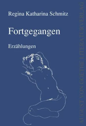 „Fortgegangen“ – Regina K. Schmitz publiziert Erstlingswerk im August von Goethe Literaturverlag Bild: „Fortgegangen“ – Regina K. Schmitz publiziert Erstlingswerk im August von Goethe Literaturverlag