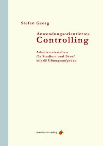 Bild: Prof. Dr. Stefan Georg: Anwendungsorientiertes Controlling, 2010
