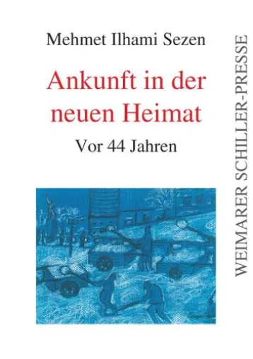 Autobiographischer Roman von Mehmet Ilhami Sezen erscheint in der Weimarer Schiller-Presse Bild: Autobiographischer Roman von Mehmet Ilhami Sezen erscheint in der Weimarer Schiller-Presse