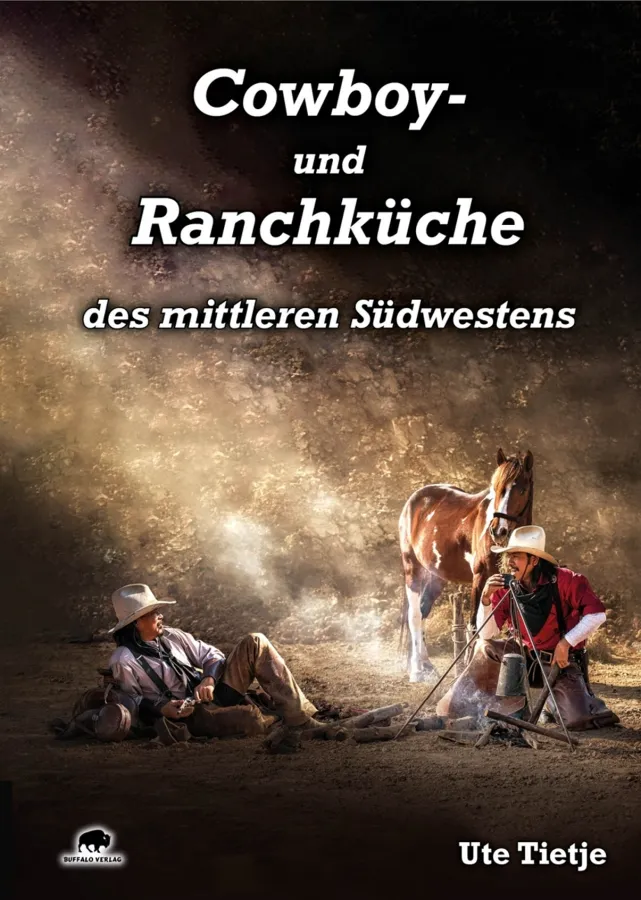 Leckeres Essen stellte in der Wildnis des alten Westens oft den einzigen Luxus dar  (© Buffalo Verlag)