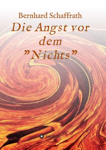 Bild: Die Angst vor dem "Nichts" - Ein Roman über Liebe, Träume und Erfüllung ohne Gemeinsamkeit