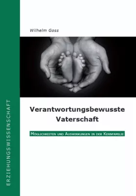 Bild: Kids brauchen verantwortungsvolle Väter - Neuerscheinung zum Thema Vaterschaft von dem Dipl.-Päd. Wilhelm Goss