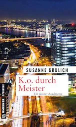 „K.o. durch Meister“ von Susanne Grulich: eine Ermittlung mit Herz, Charme und Rock ´n’ Roll Bild: „K.o. durch Meister“ von Susanne Grulich: eine Ermittlung mit Herz, Charme und Rock ´n’ Roll