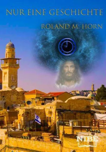 Roland M. Horn - Nur eine Geschichte Bild: Roland M. Horn - Nur eine Geschichte
