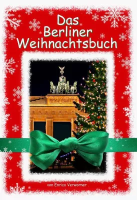 Bild: „Das Berliner Weihnachtsbuch“ von Enrico Verworner: Familienbuch, Lesungen und Weihnachtsausstellung