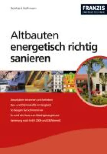 Die wichtigsten Schritte vom Altbau zum Niedrigenergiehaus Bild: Die wichtigsten Schritte vom Altbau zum Niedrigenergiehaus