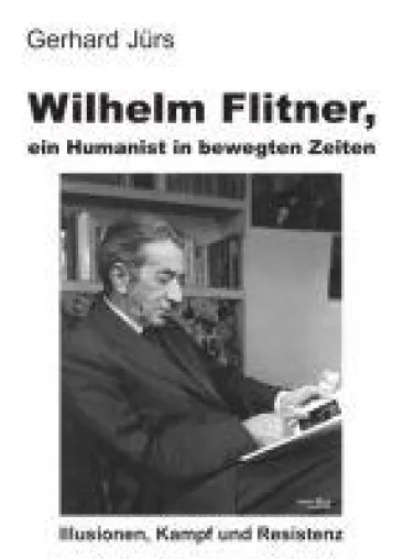 Bild: Wilhelm Flitner - eine anregende Biografie erzählt von einem faszinierenden Humanisten