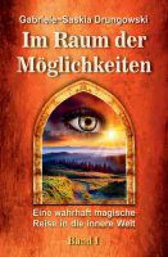 Bild: Raum der Möglichkeiten - faszinierende und magische Reise in die eigene Innenwelt
