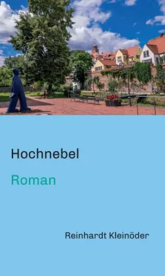 Bild: Hochnebel  - Ein Roman über Liebe, Macht und deren Missbrauch im Namen der Kunst
