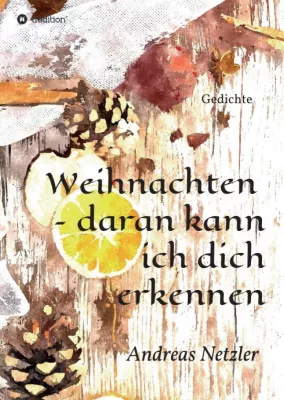 Bild: Weihnachten - daran kann ich dich erkennen - Eine Einstimmung auf die Weihnachtszeit