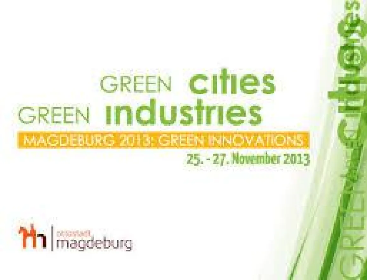 German Global Trade Forum Berlin: Green Cities-Green Industries - The Magdeburg Conference 2013