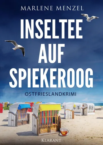 Bild: Neuerscheinung: Ostfrieslandkrimi "Inseltee auf Spiekeroog" von Marlene Menzel im Klarant Verlag