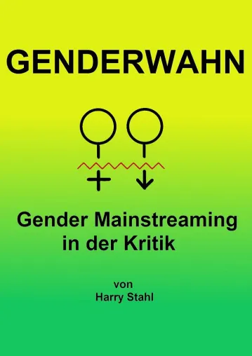 "Genderwahn - Gender Mainstreaming in der Kritk" als Buch in 2. Auflage erschienen Bild: "Genderwahn - Gender Mainstreaming in der Kritk" als Buch in 2. Auflage erschienen