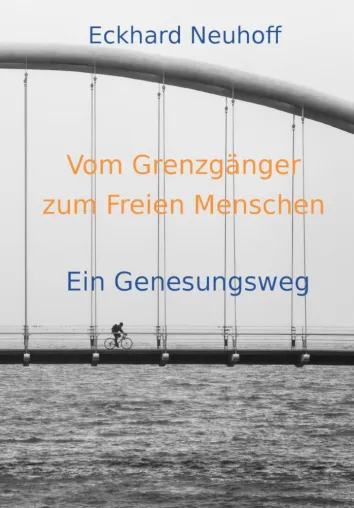 Bild: Neuerscheinung "Vom Grenzgänger zum Freien Menschen" von Eckhard Neuhoff